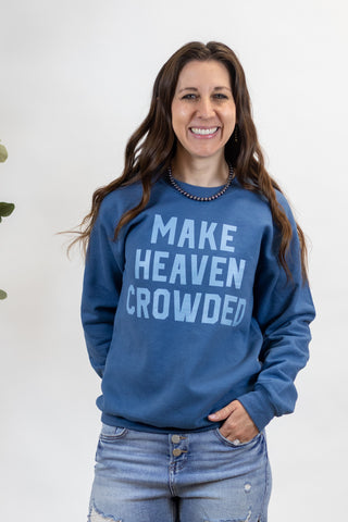 Make Heaven Crowded Pullover