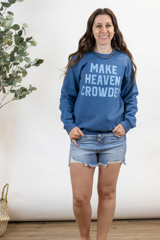 Make Heaven Crowded Pullover